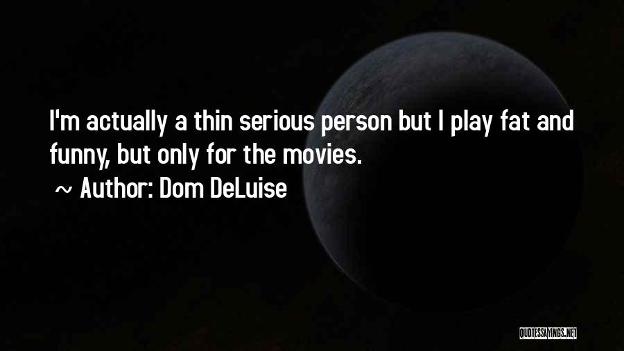 Dom DeLuise Quotes 500687