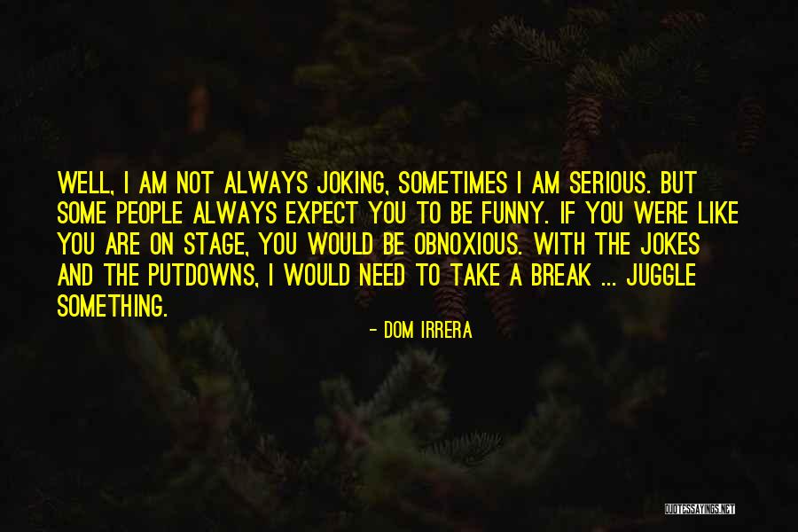 Dom Irrera Quotes 885495