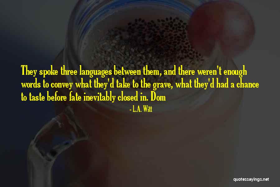 Dom K Quotes By L.A. Witt Dom K Quotes By L.A. Witt