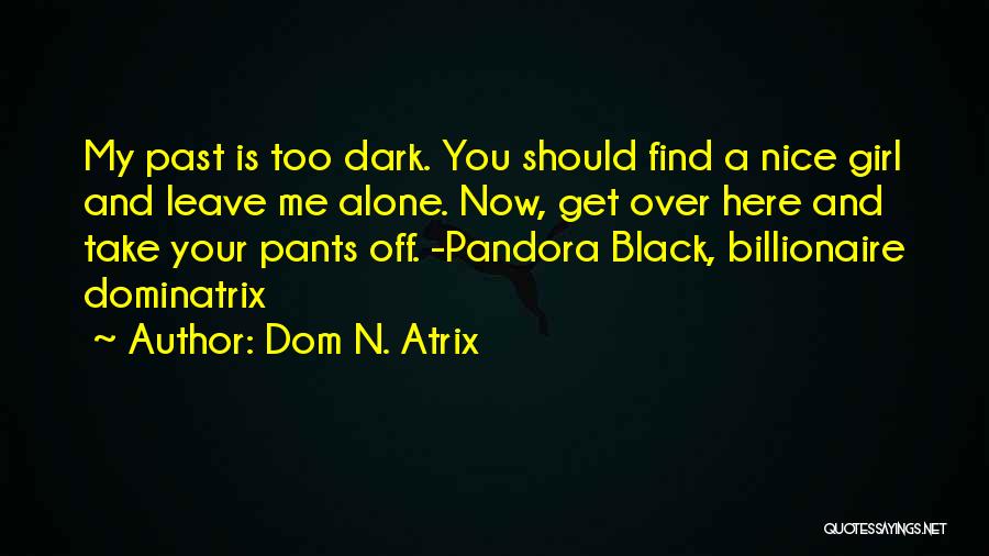 Dom N. Atrix Quotes 1431289