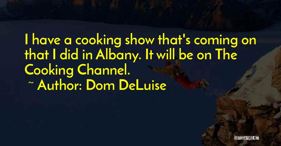 Dom Quotes By Dom DeLuise