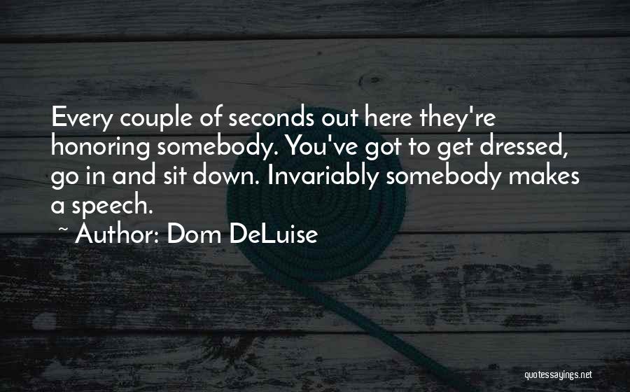 Dom Quotes By Dom DeLuise