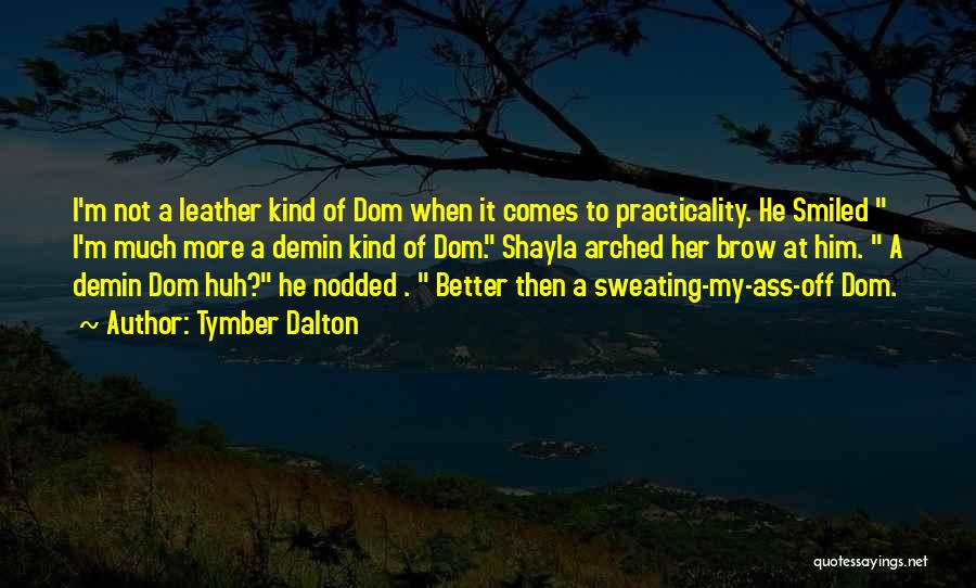 Dom Quotes By Tymber Dalton