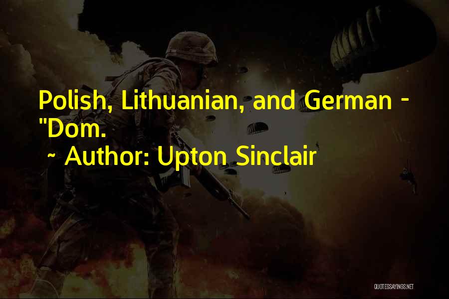 Dom Quotes By Upton Sinclair