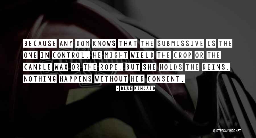 Dom Quotes Quotes By Blue Kincaid Dom Quotes Quotes By Blue Kincaid