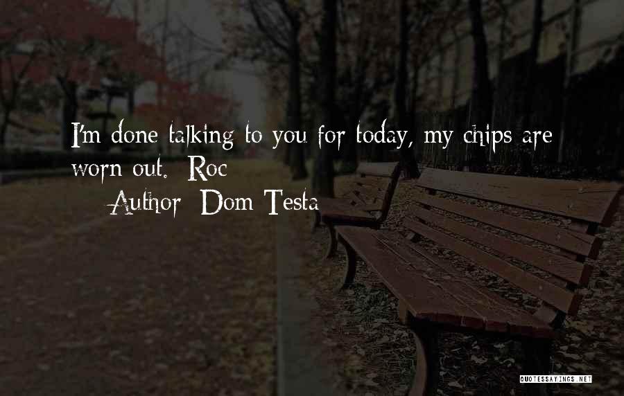 Dom Testa Quotes 2105536