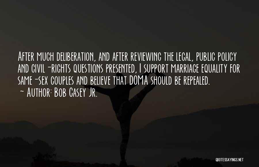 Doma Quotes By Bob Casey Jr.