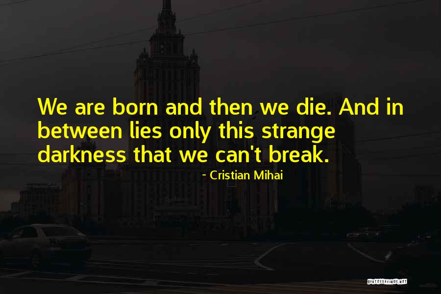 Domagala Quotes By Cristian Mihai Domagala Quotes By Cristian Mihai