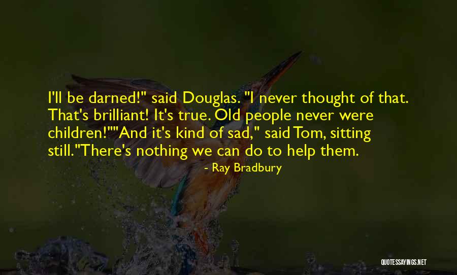 Dombrovskis Cabinet Quotes By Ray Bradbury Dombrovskis Cabinet Quotes By Ray Bradbury