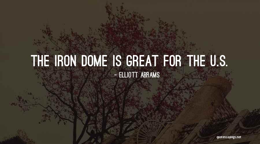 Dome Quotes By Elliott Abrams