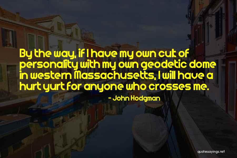Dome Quotes By John Hodgman Dome Quotes By John Hodgman