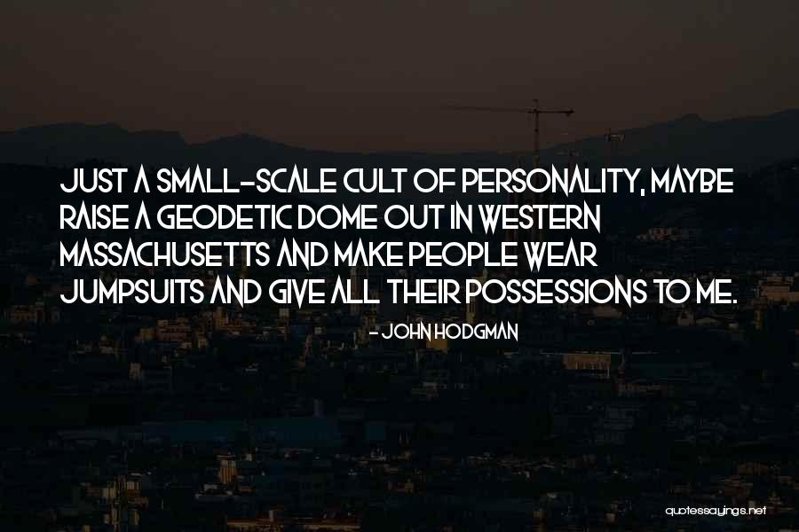 Dome Quotes By John Hodgman Dome Quotes By John Hodgman