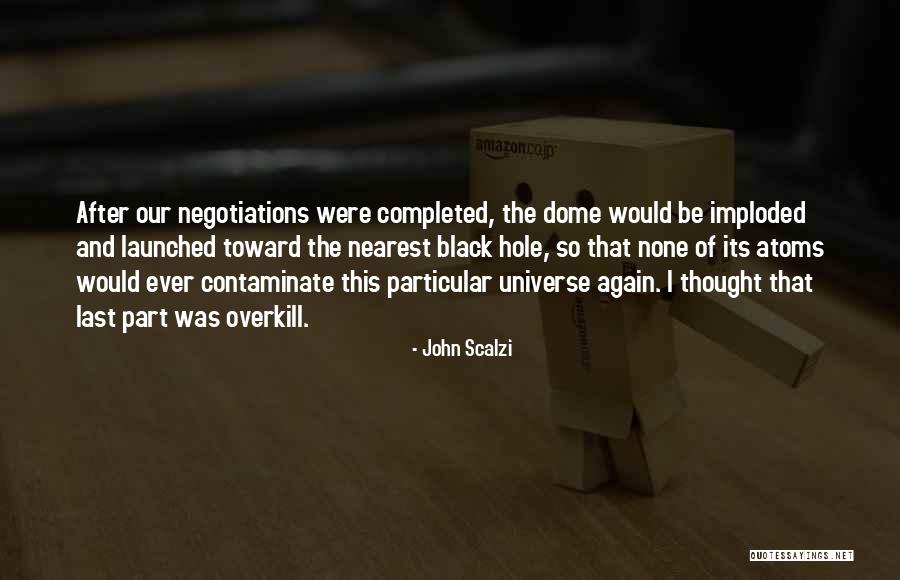 Dome Quotes By John Scalzi Dome Quotes By John Scalzi