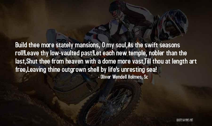 Dome Quotes By Oliver Wendell Holmes, Sr. Dome Quotes By Oliver Wendell Holmes, Sr.