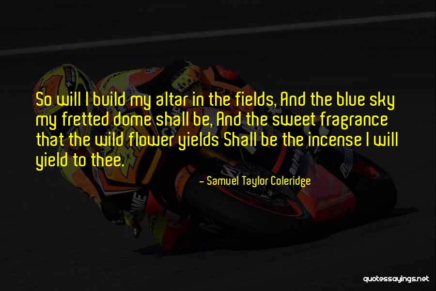 Dome Quotes By Samuel Taylor Coleridge Dome Quotes By Samuel Taylor Coleridge