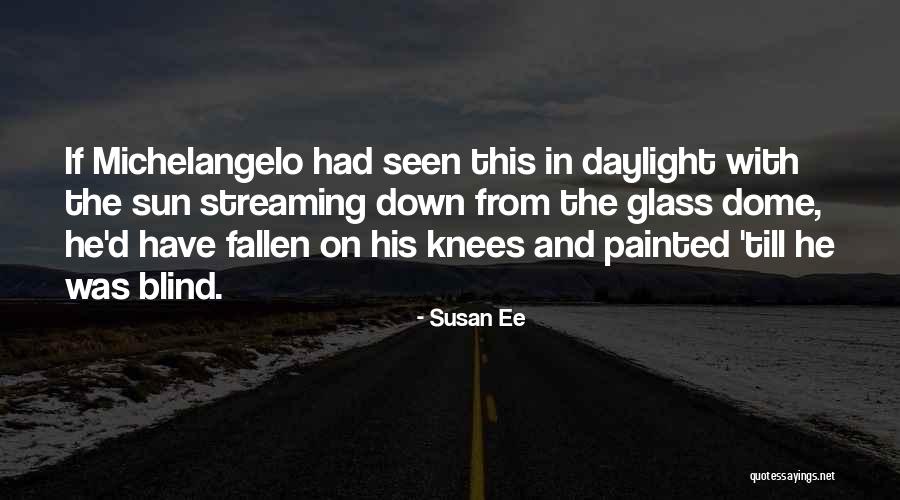 Dome Quotes By Susan Ee Dome Quotes By Susan Ee