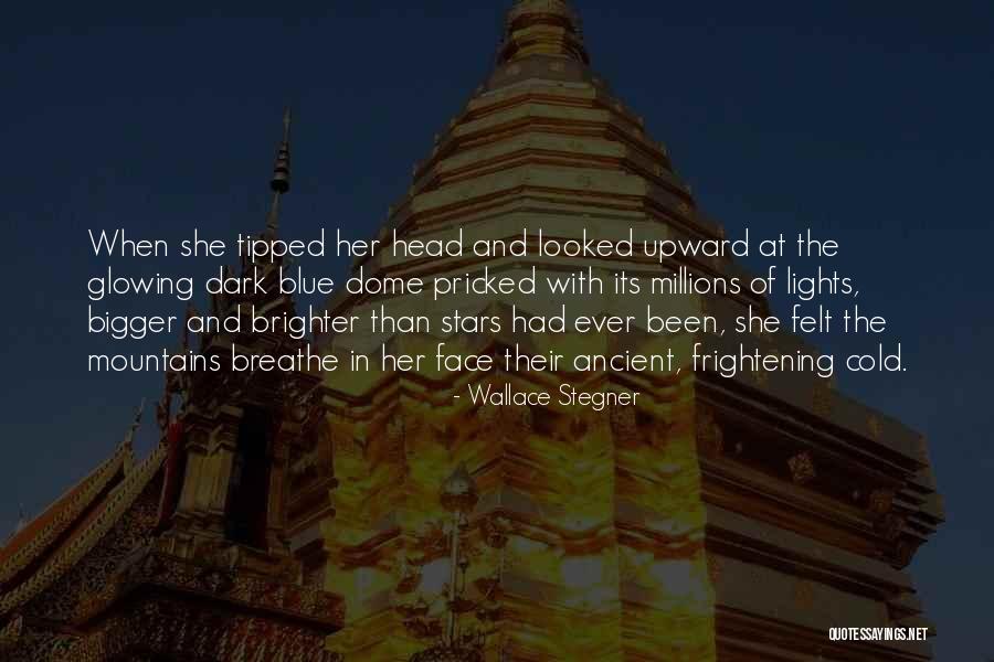 Dome Quotes By Wallace Stegner Dome Quotes By Wallace Stegner