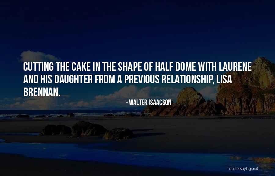 Dome Quotes By Walter Isaacson Dome Quotes By Walter Isaacson