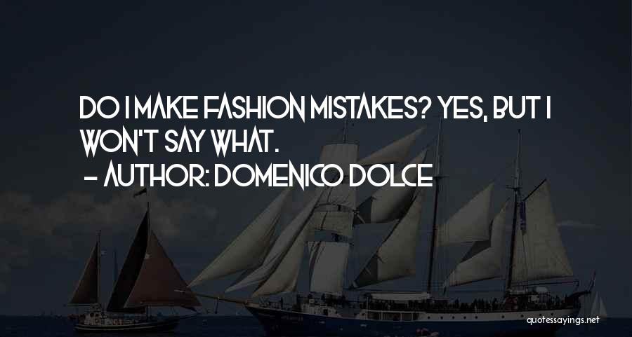 Domenico Dolce Quotes 1447145