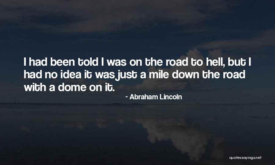 Domes Quotes By Abraham Lincoln