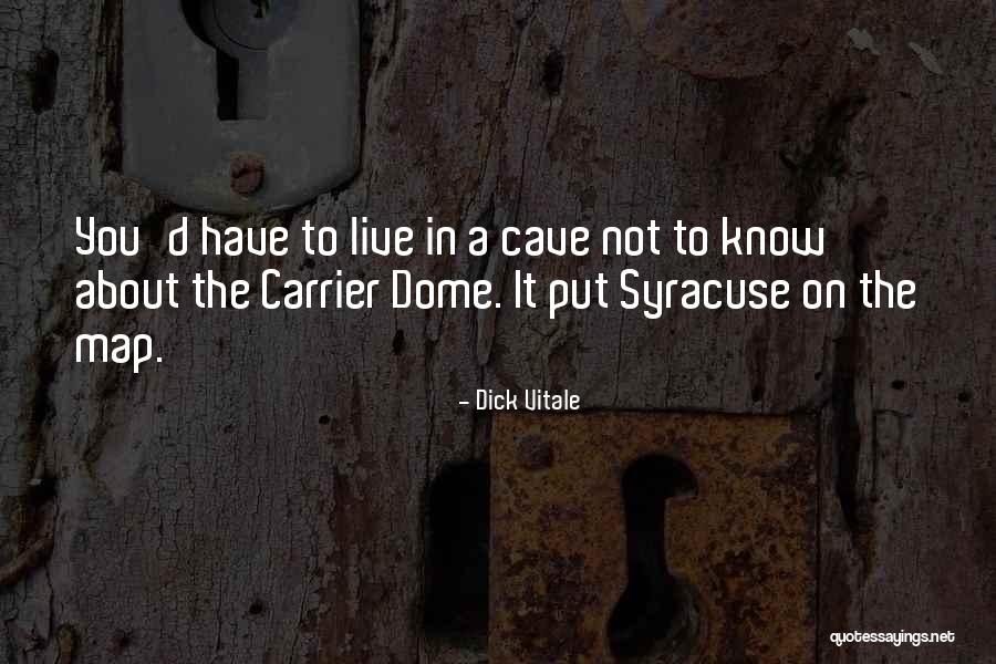 Domes Quotes By Dick Vitale