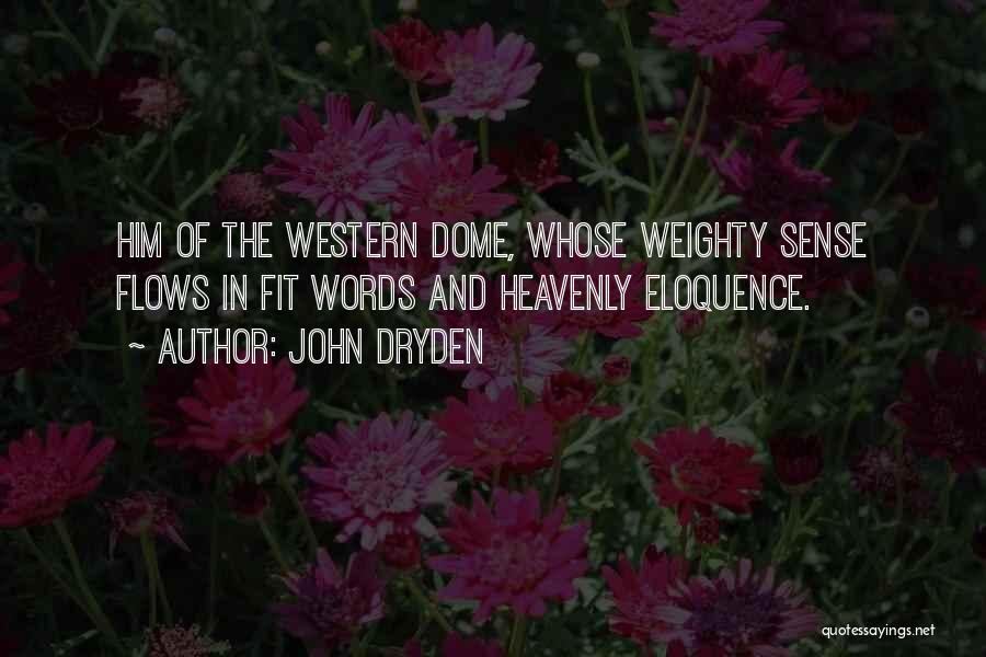 Domes Quotes By John Dryden