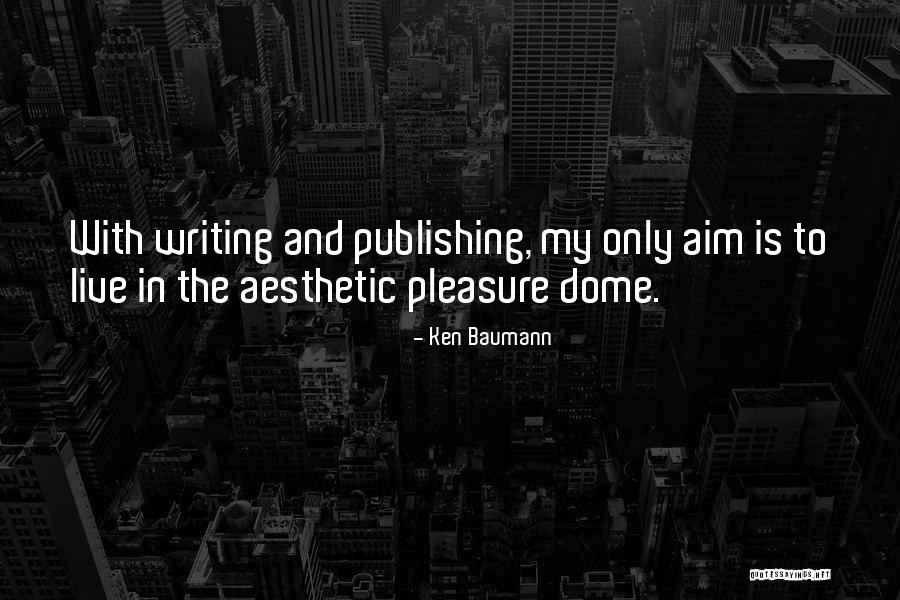 Domes Quotes By Ken Baumann Domes Quotes By Ken Baumann