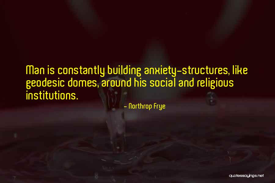 Domes Quotes By Northrop Frye Domes Quotes By Northrop Frye