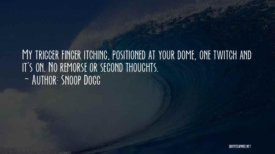 Domes Quotes By Snoop Dogg