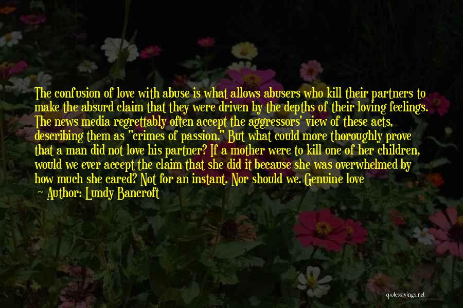 Domestic Abusers Quotes By Lundy Bancroft