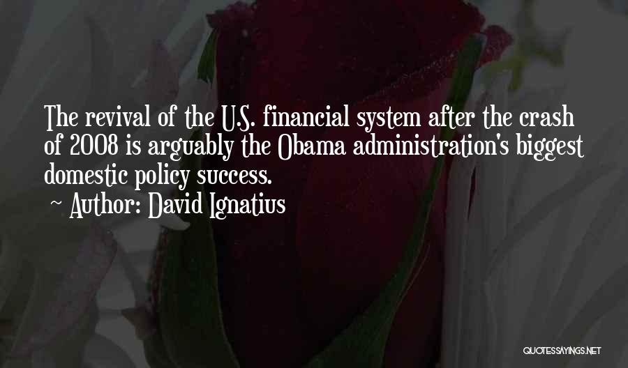 Domestic Policy Quotes By David Ignatius