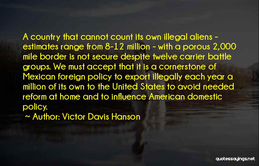 Domestic Policy Quotes By Victor Davis Hanson