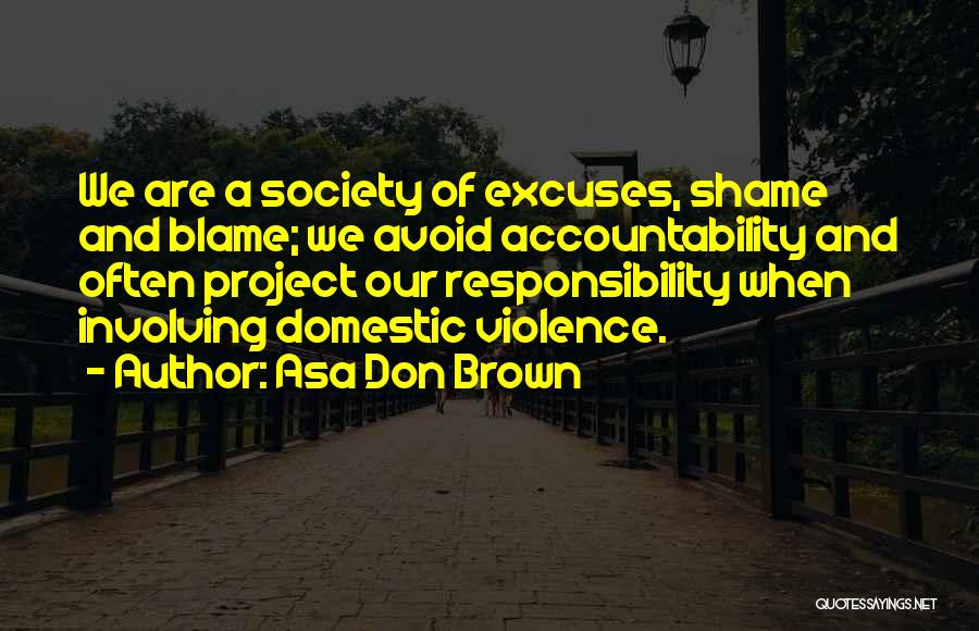 Domestic Violence Abuse Quotes By Asa Don Brown