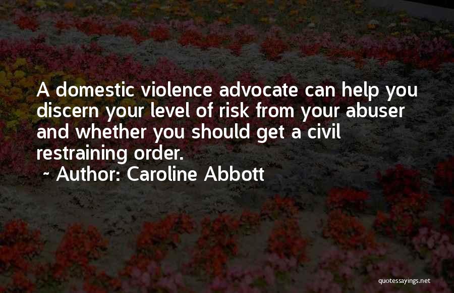 Domestic Violence Abuse Quotes By Caroline Abbott