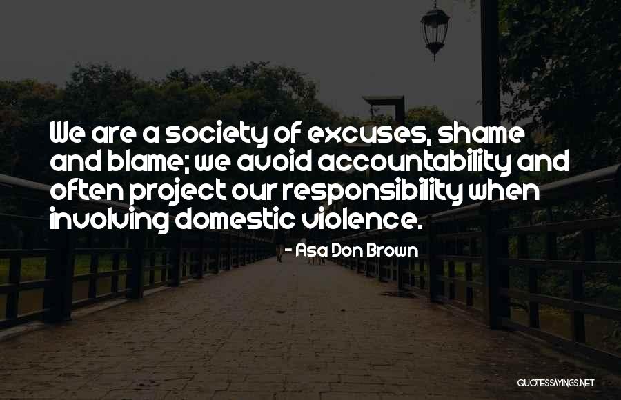 Domestic Violence Abuser Quotes By Asa Don Brown Domestic Violence Abuser Quotes By Asa Don Brown