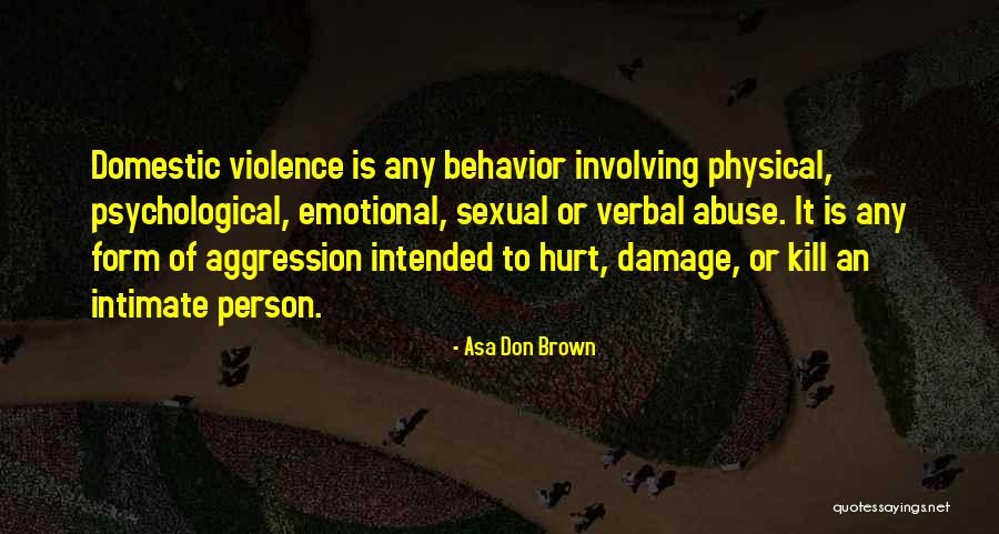 Domestic Violence Abuser Quotes By Asa Don Brown Domestic Violence Abuser Quotes By Asa Don Brown