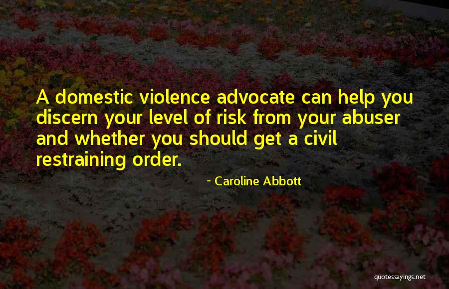 Domestic Violence Abuser Quotes By Caroline Abbott Domestic Violence Abuser Quotes By Caroline Abbott