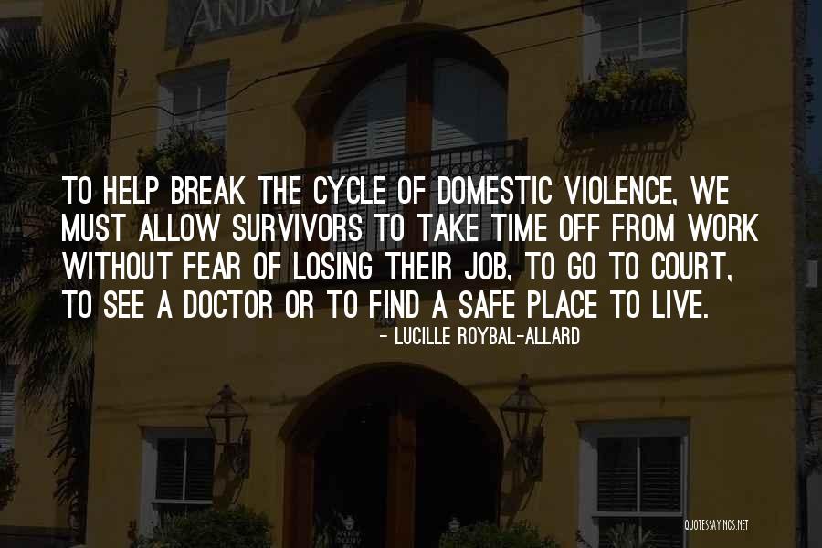 Domestic Violence Survivors Quotes By Lucille Roybal-Allard