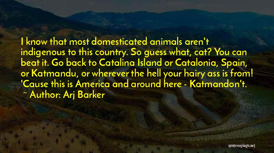 Domesticated Animals Quotes By Arj Barker