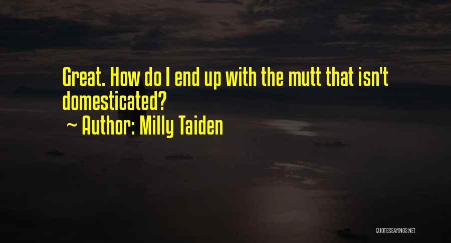 Domesticated Quotes By Milly Taiden