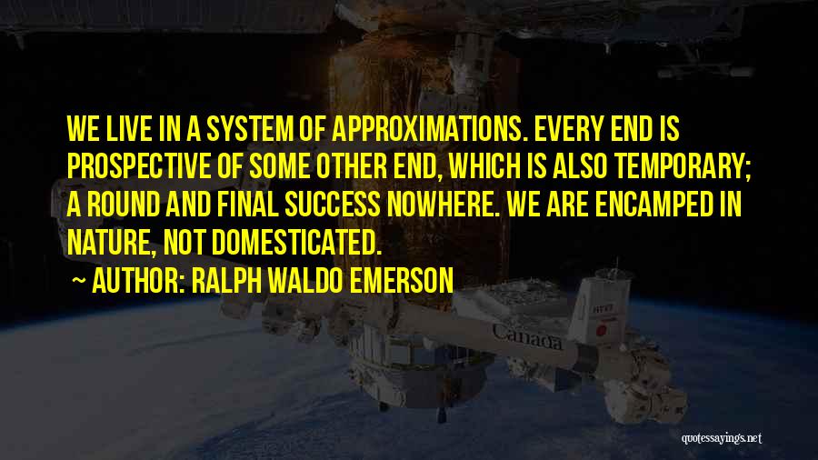 Domesticated Quotes By Ralph Waldo Emerson