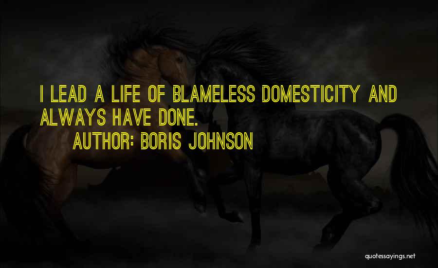 Domesticity Quotes By Boris Johnson