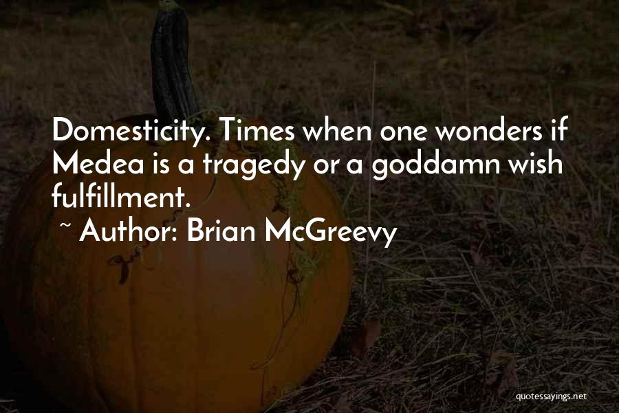 Domesticity Quotes By Brian McGreevy