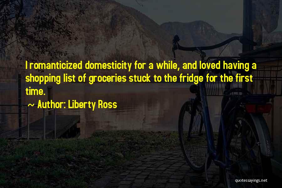 Domesticity Quotes By Liberty Ross