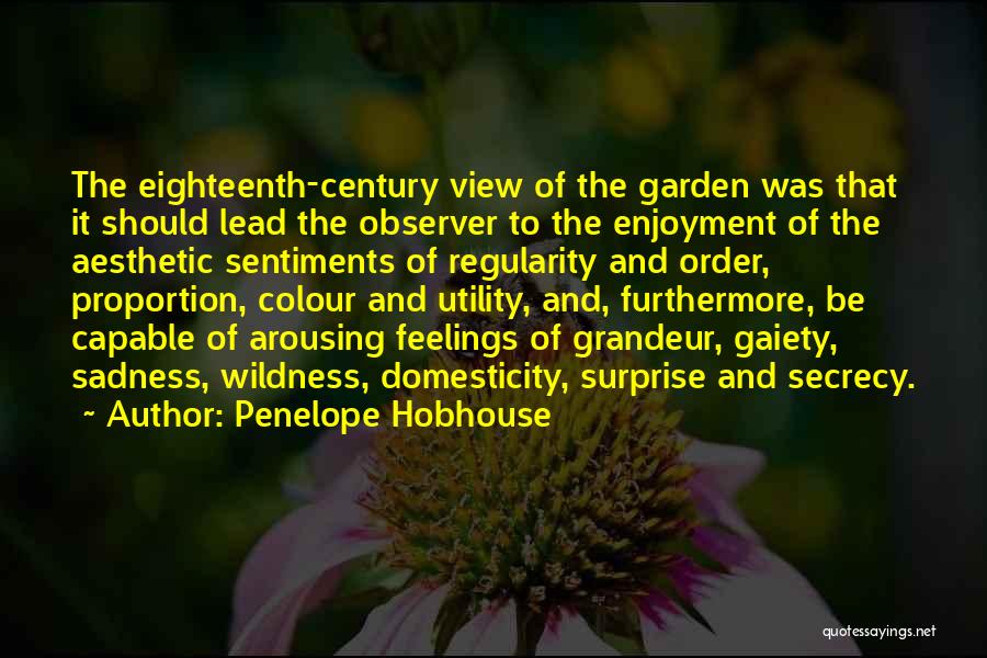 Domesticity Quotes By Penelope Hobhouse