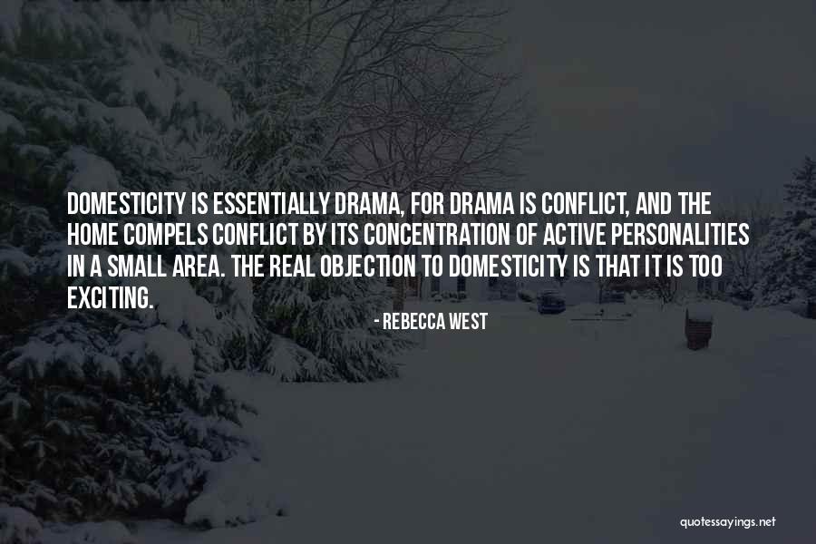 Domesticity Quotes By Rebecca West