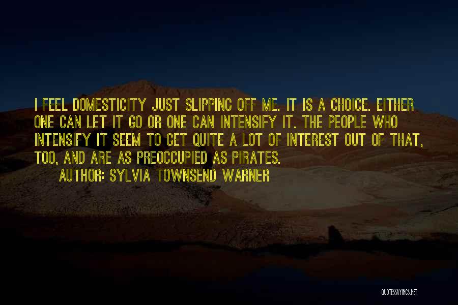 Domesticity Quotes By Sylvia Townsend Warner