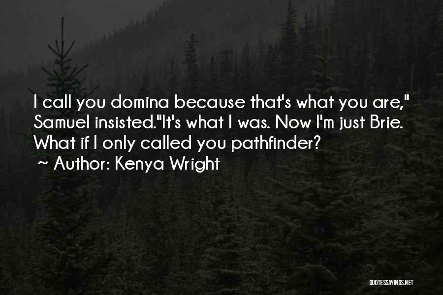 Domina Quotes By Kenya Wright