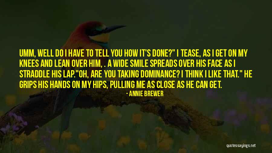 Dominance Love Quotes By Annie Brewer