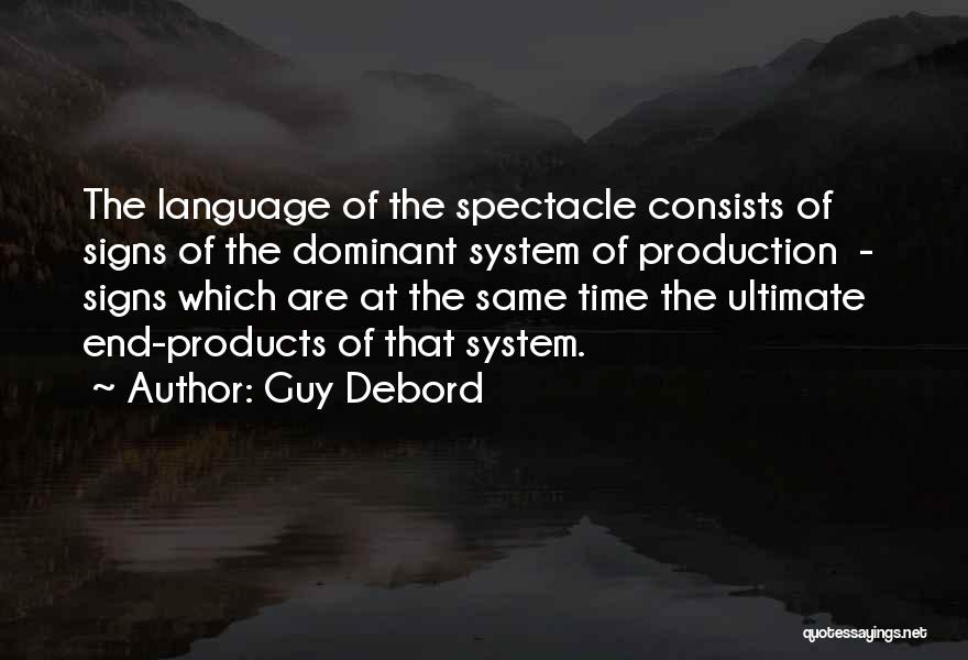 Dominant Guy Quotes By Guy Debord